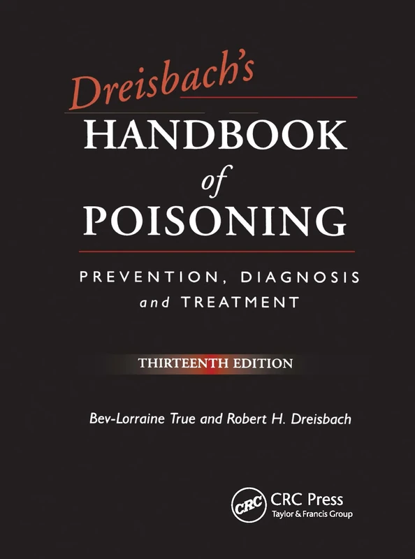 Dreisbach's Handbook of Poisoning: Prevention, Diagnosis and Treatment, Thirteenth Edition