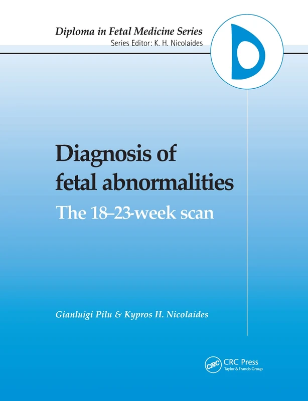 Diagnosis of Fetal Abnormalities: The 18-23-Week Scan (Diploma in Fetal Medicine Series,)