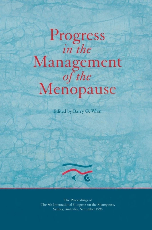 Progress in the Management of the Menopause: Proceedings of the 8th International Congress on the Menopause, Sydney, Australia