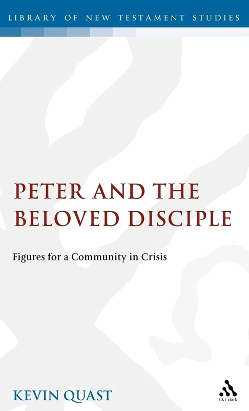 Peter and the Beloved Disciple: Figures for a Community in Crisis: 32 (The Library of New Testament Studies)