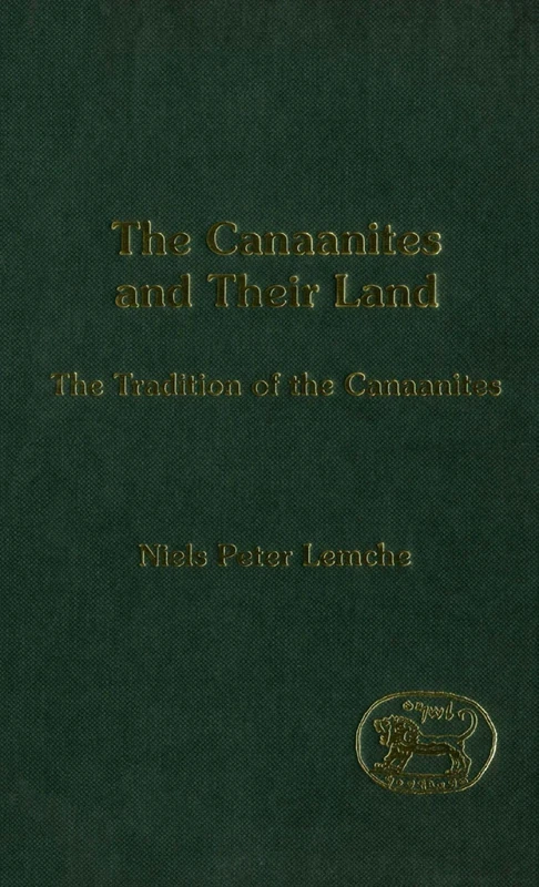 Canaanites and Their Land: The Tradition of the Canaanites (Library of Hebrew Bible/Old Testament Studies)
