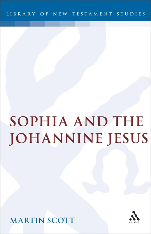 Sophia and the Johannine Jesus: No. 71. (The Library of New Testament Studies)