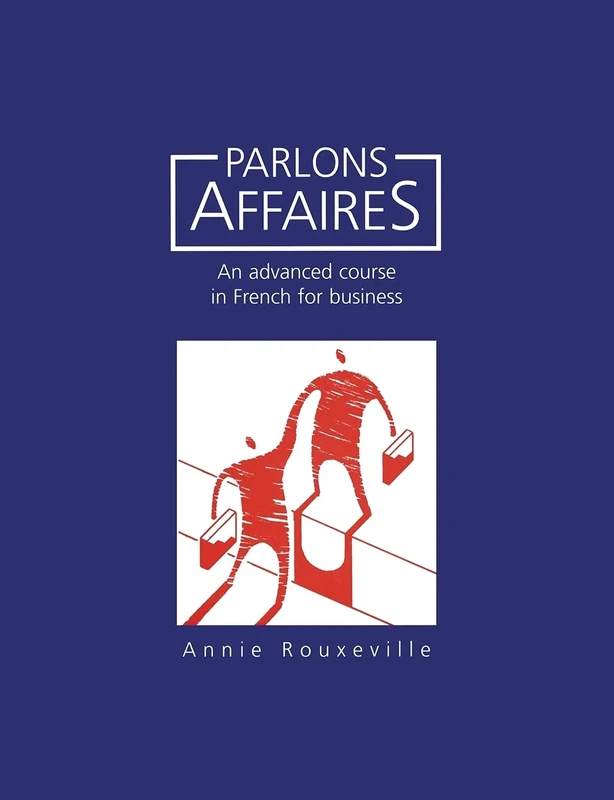 Parlons Affaires (Advanced Course in French for Business)