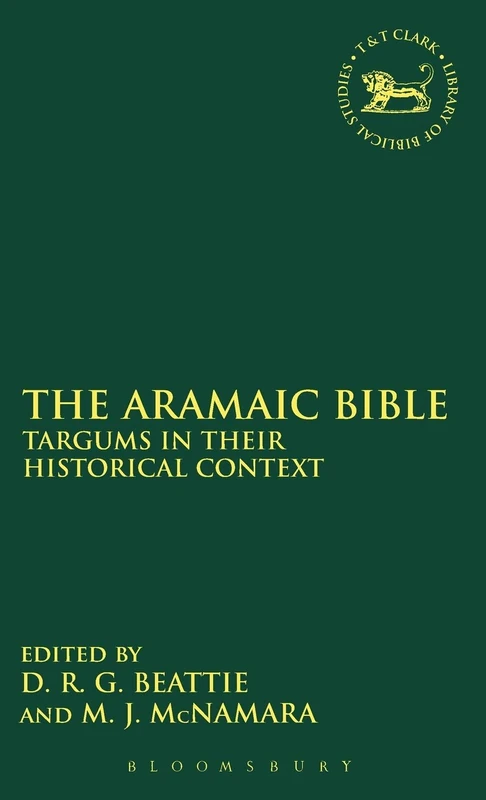 The Aramaic Bible: Targums in their Historical Context: No. 166. (The Library of Hebrew Bible/Old Testament Studies)