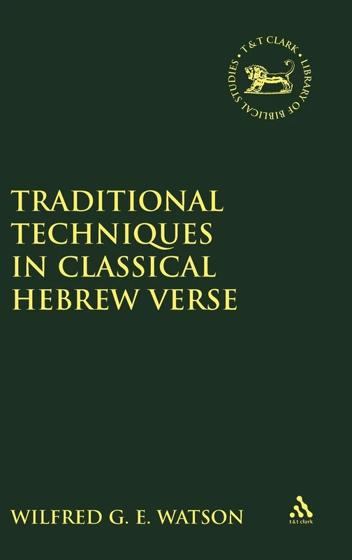 Traditional Techniques in Classical Hebrew Verse: No. 170. (The Library of Hebrew Bible/Old Testament Studies) - Image 1