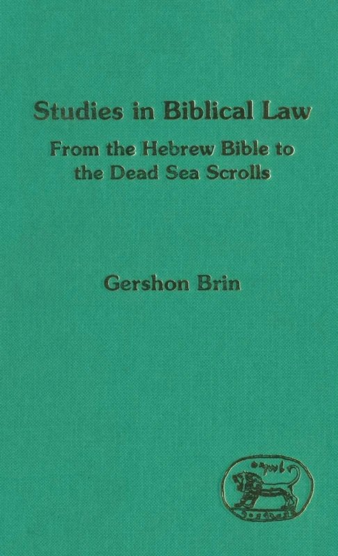 Studies in Biblical Law: From the Hebrew Bible to the Dead Sea Scrolls: No. 176. (The Library of Hebrew Bible/Old Testament Studies)