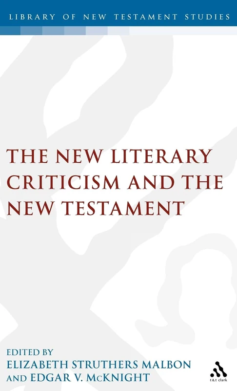 The New Literary Criticism and the New Testament: No. 109. (The Library of New Testament Studies)
