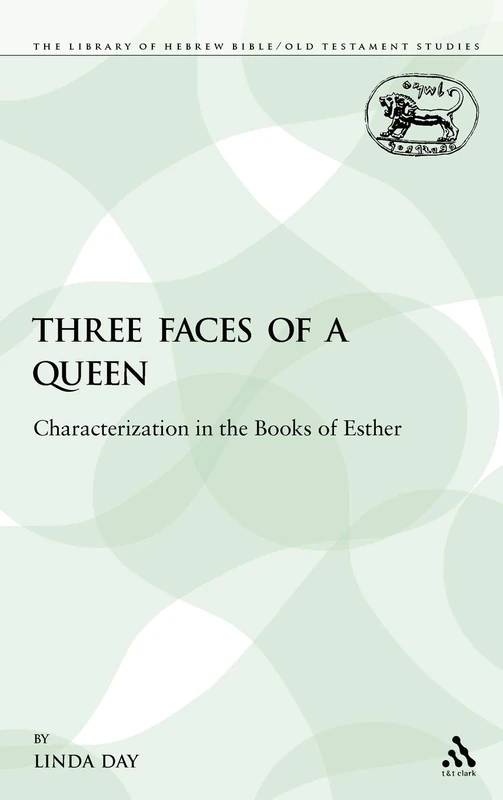 Three Faces of a Queen: Characterization in the Books of Esther: No. 186. (The Library of Hebrew Bible/Old Testament Studies)