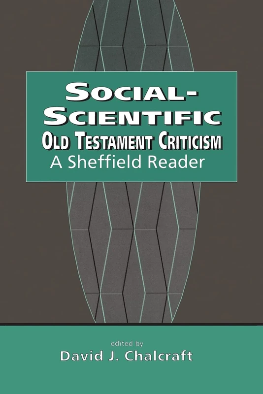 Social-Scientific Old Testament Criticism: A Sheffield Reader: No. 47 (Biblical Seminar)