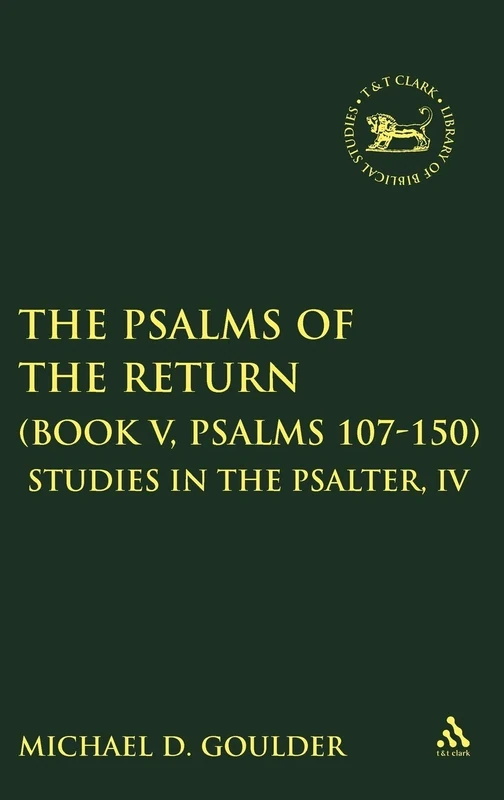 The Psalms of the Return (Book V, Psalms 107-150): Studies in the Psalter, IV: No. 258 (The Library of Hebrew Bible/Old Testament Studies) - Image 1