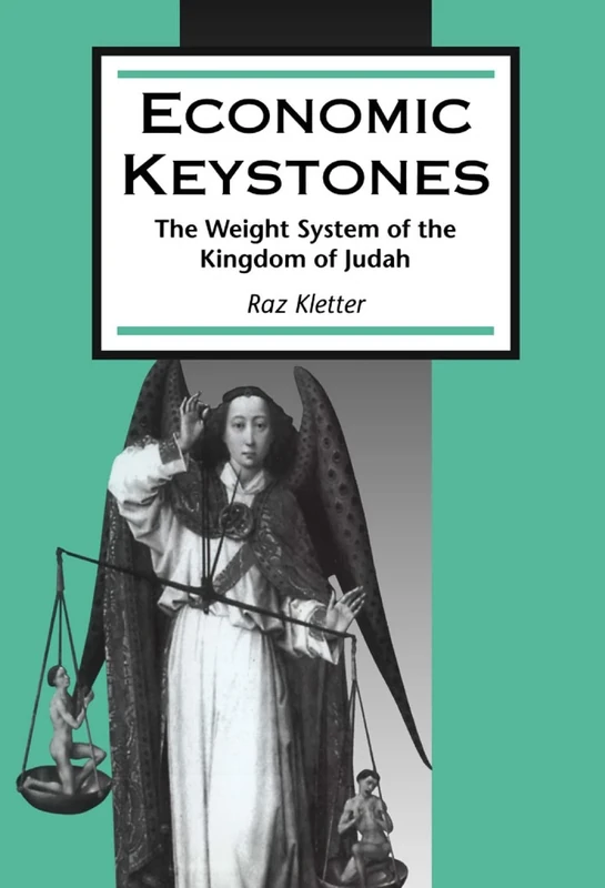 Economic Keystones: Weight System of the Kingdom of Judah (Journal for the Study of the Old Testament Supplement S.)