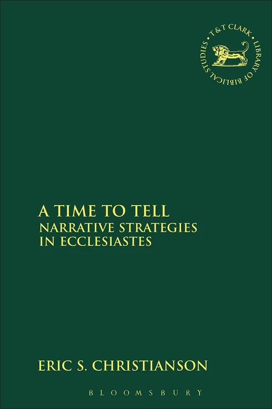 A Time to Tell: Narrative Strategies in Ecclesiastes (Journal for the Study of the Old Testament Supplement S.)