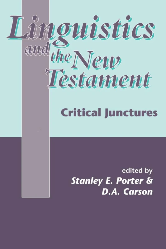 Linguistics and the New Testament: Critical Junctures: No. 168 (The Library of New Testament Studies)