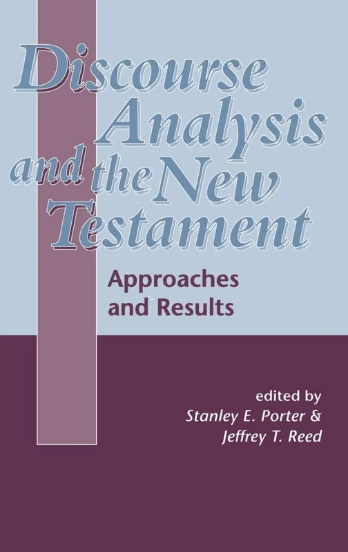 Discourse Analysis and the New Testament: Approaches and Results: No. 170 (The Library of New Testament Studies)