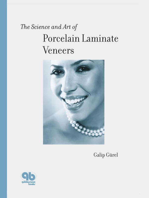 The Science and Art of Porcelain Laminate Veneers