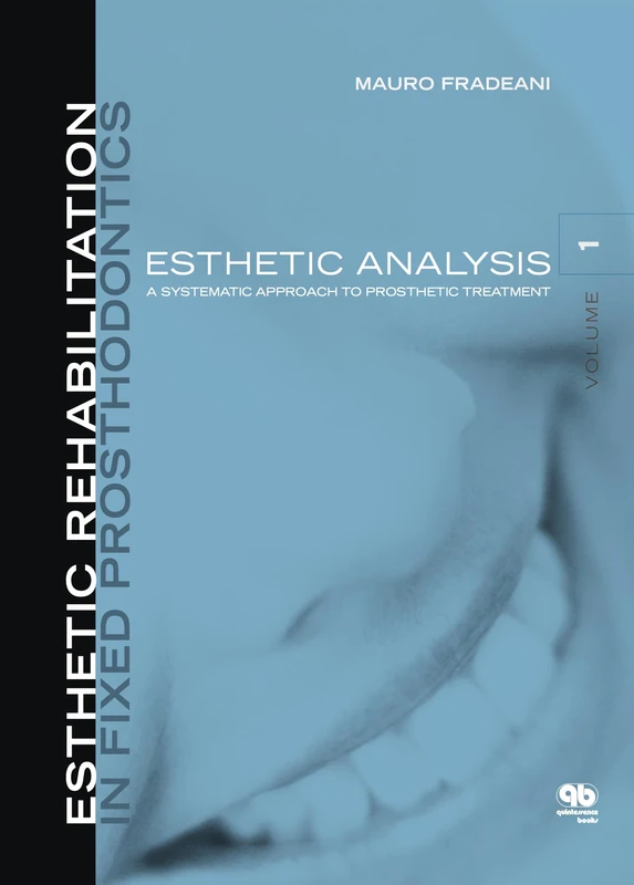 Esthetic Analysis: A Systematic Approach to Prosthetic Treatment: Part 1 (Esthetic Rehabilitation)