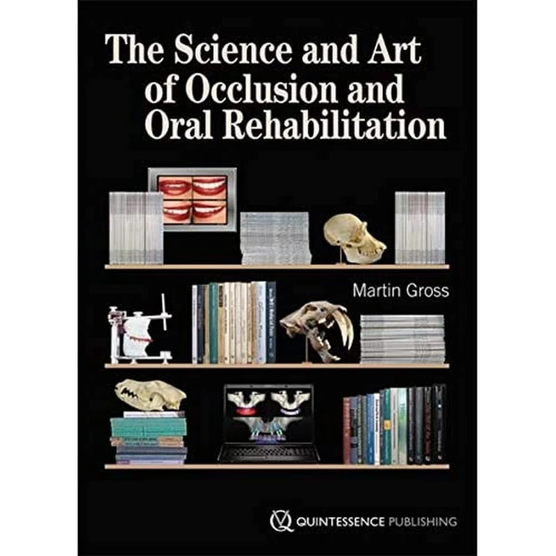 The Science and Art of Occlusion and Oral Rehabilitation