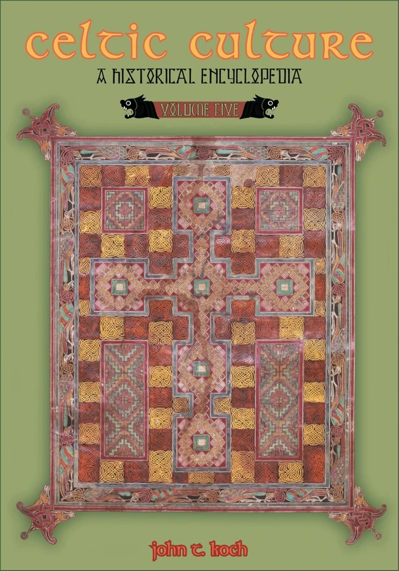 Celtic Culture: A Historical Encyclopedia [5 volumes]