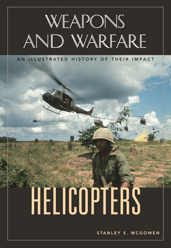 Helicopters: An Illustrated History of Their Impact (Weapons and Warfare) - Image 1