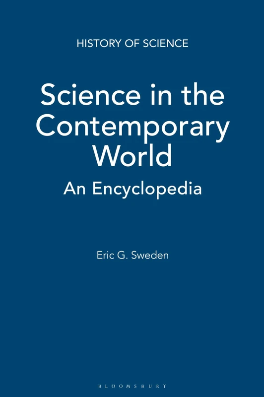 Science in the Contemporary World: An Encyclopedia (History of Science)