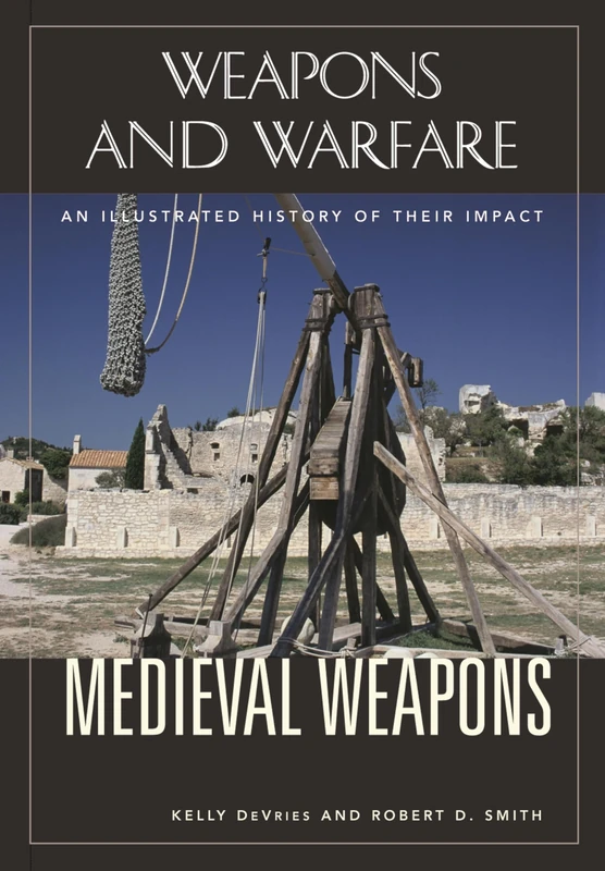 Medieval Weapons: An Illustrated History of Their Impact (Weapons and Warfare)