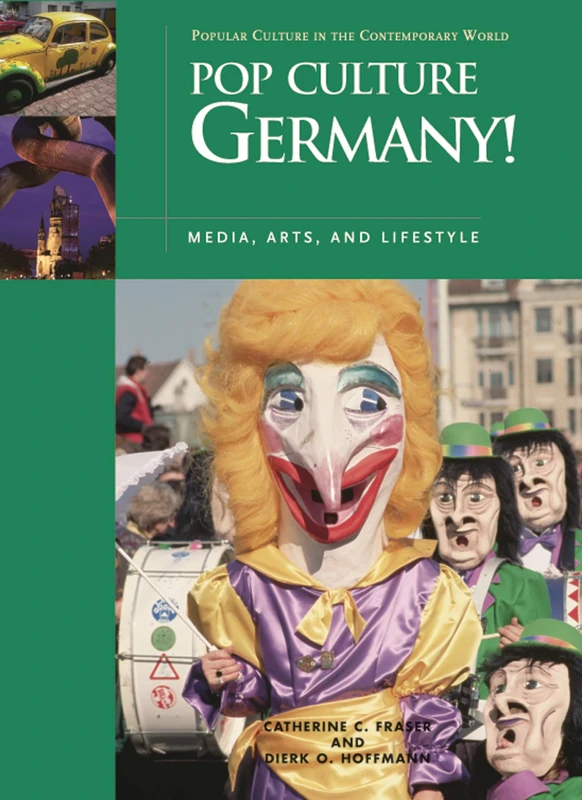 Pop Culture Germany!: Media, Arts, and Lifestyle (Popular Culture in the Contemporary World)