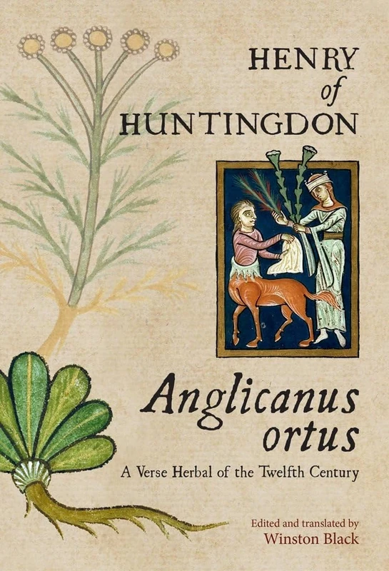 Anglicanus Ortus – A Verse Herbal of the Twelfth Century: 3 (British Writers of the Middle Ages and the Early Modern Period)