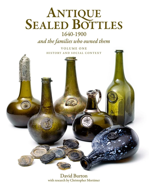 Antique Sealed Bottles 1640 -1900 and the Families that Owned Them
