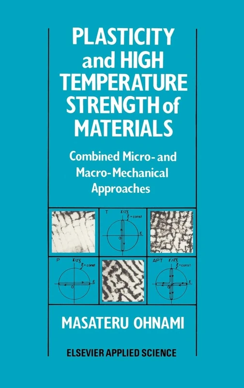 Plasticity and High Temperature Strength of Materials: Combined micro- and macro-mechanical approaches