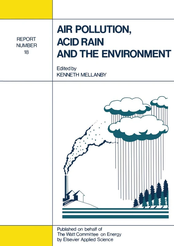 Air Pollution, Acid Rain and the Environment: Report Number 18 (Watt Committee Report)