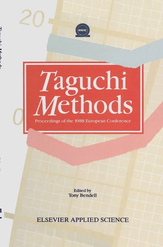 Taguchi Methods: Proceedings of the 1988 European Conference
