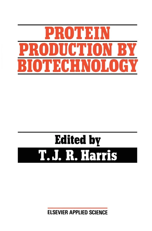 Protein Production by Biotechnology (Elsevier Applied Biotechnology)