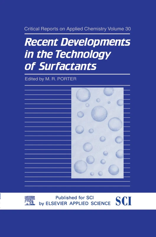 Recent Developments in the Technology of Surfactants: 30 (Critical Reports on Applied Chemistry)