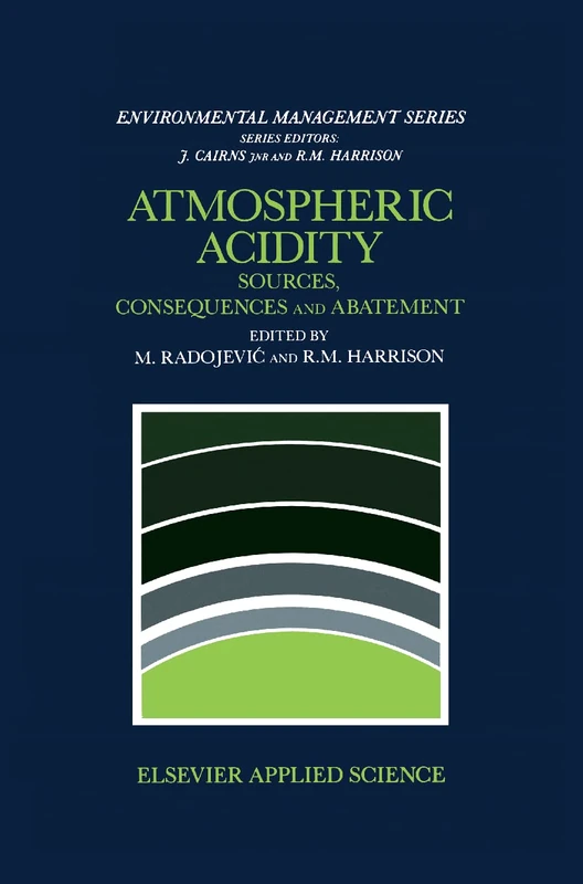 Atmospheric Acidity: Sources, consequences and abatement (Elsevier Handling and Processing of Solids Series)