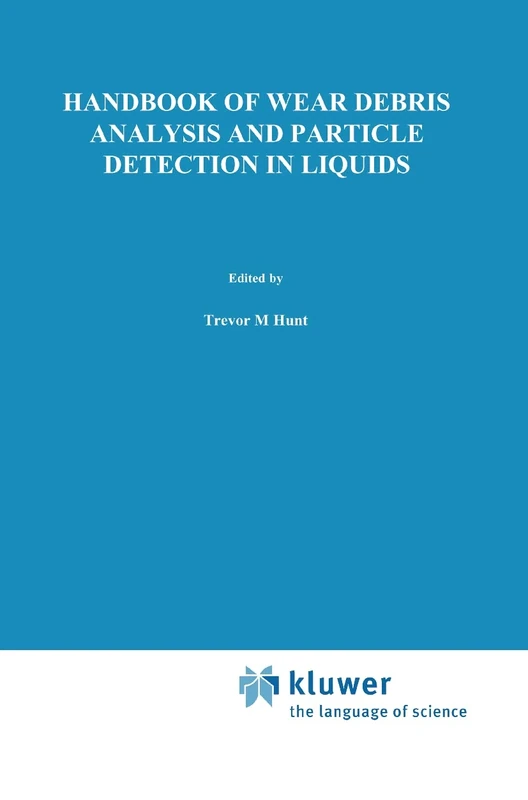 Handbook of Wear Debris Analysis and Particle Detection in Liquids