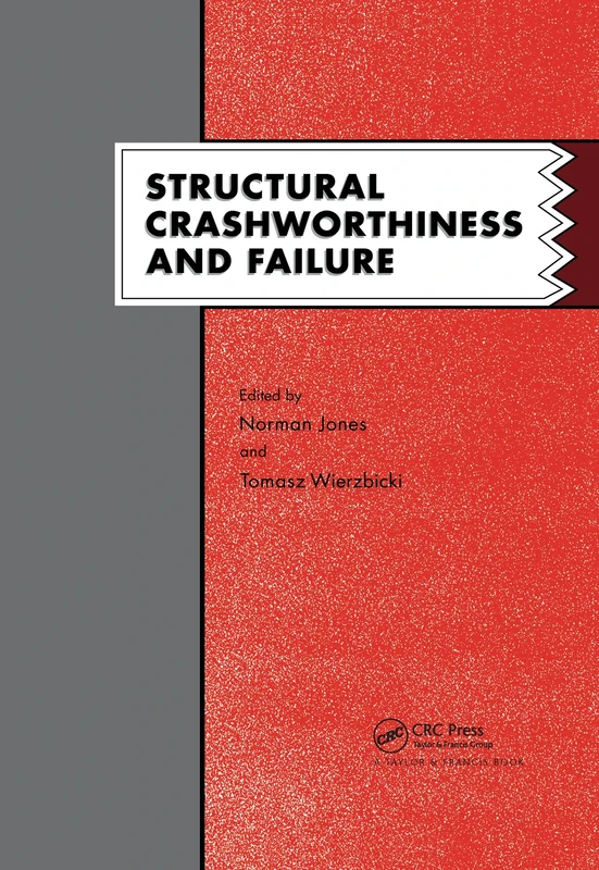 Structural Crashworthiness and Failure: Proceedings of the Third International Symposium on Structural Crashworthiness held at the University of Liverpool, England, 14-16 April 1993
