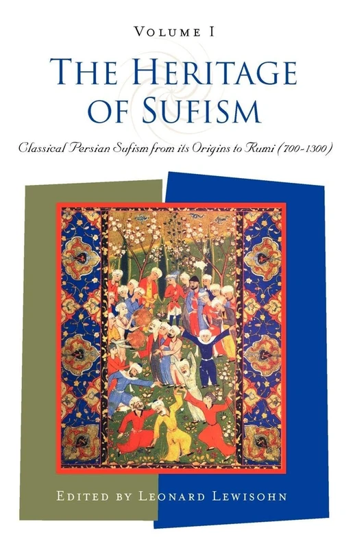 The Heritage of Sufism: Classical Persian Sufism From Its Origins To Rumi (700-1300) V.1: Volume 1