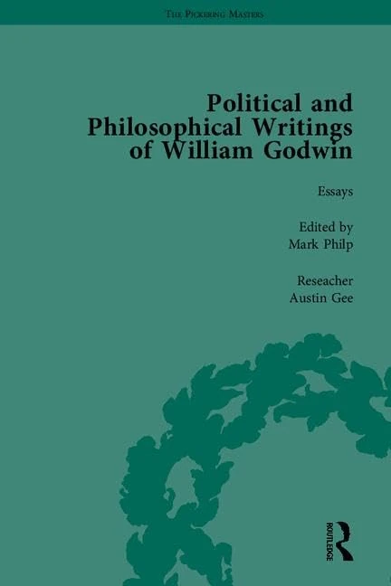 The Political and Philosophical Writings of William Godwin (The Pickering Masters)