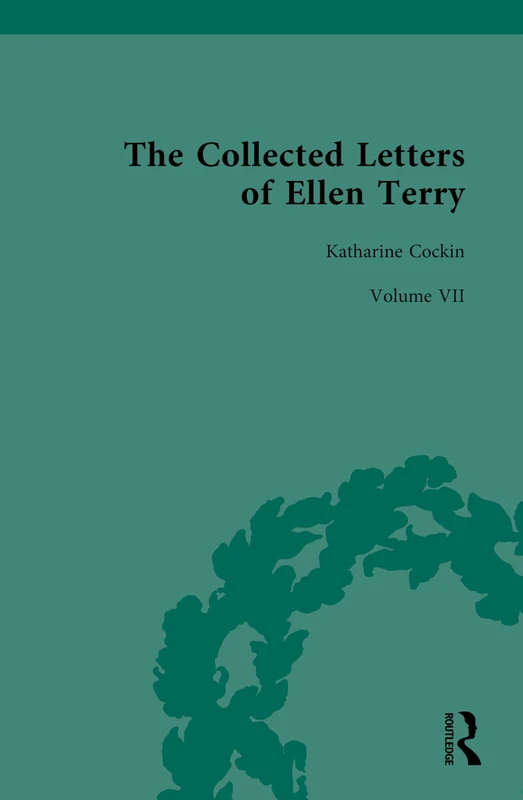 The Collected Letters of Ellen Terry: Volume VII: 7 (The Pickering Masters)