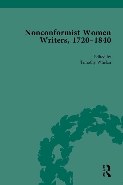Nonconformist Women Writers, 1720–1840, Part II: 5-8