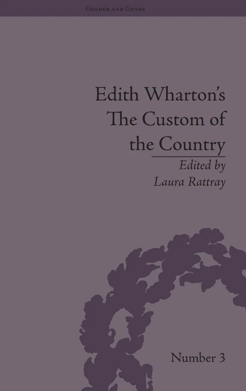 Edith Wharton's The Custom of the Country: A Reassessment (Gender and Genre)