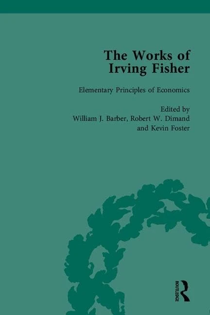 The Works of Irving Fisher (The Pickering Masters)