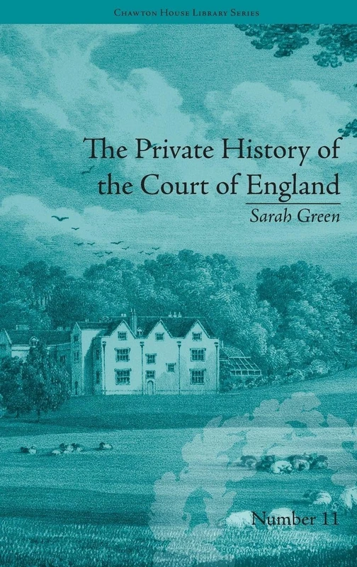 The Private History of the Court of England: by Sarah Green (Chawton House Library: Women's Novels) - Image 1