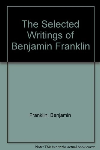 The Selected Writings of Benjamin Franklin