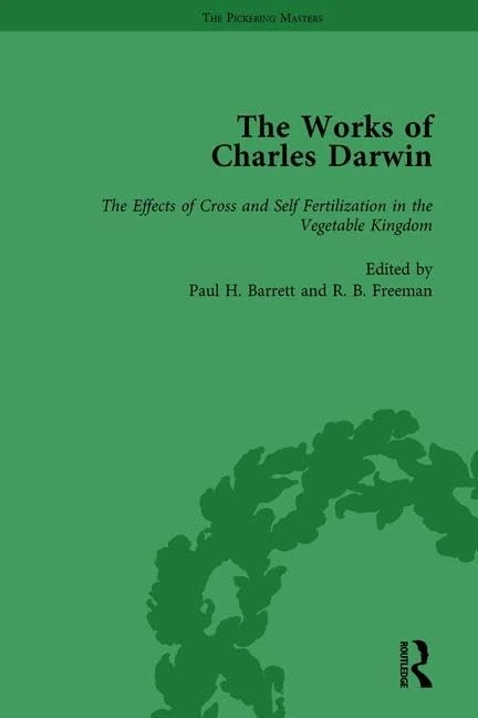 The Works of Charles Darwin: Vol 25: The Effects of Cross and Self Fertilisation in the Vegetable Kingdom (1878) (The Pickering Masters)