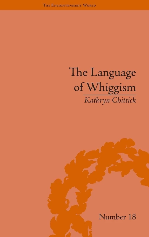 Routledge - The Language of Whiggism: Liberty and Patriotism