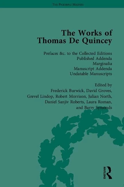 The Works of Thomas De Quincey, Part III: Volumes 10, 11, 15, 16, 19, 20, 21 (The Pickering Masters)