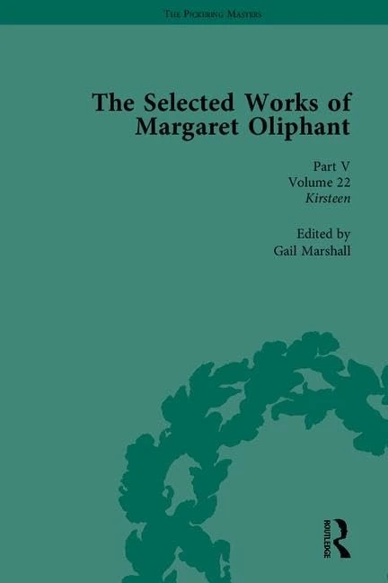 The Selected Works of Margaret Oliphant, Part V: Major Novels: 20-21-22 (The Pickering Masters)
