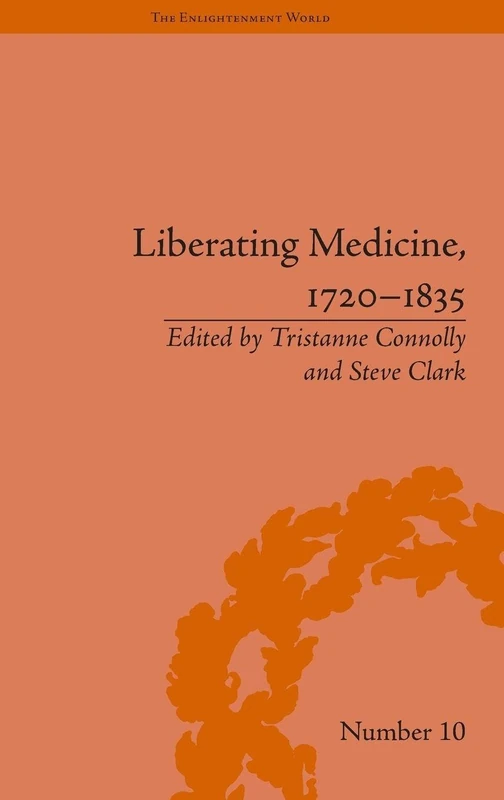 Routledge Liberating Medicine, 1720-1835 (The Enlightenment World)