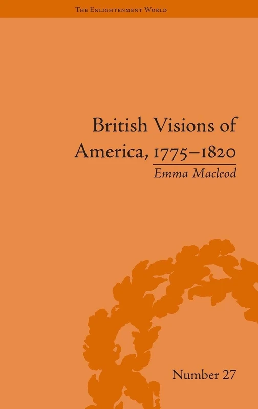 Routledge British Visions of America, 1775-1820 History Book